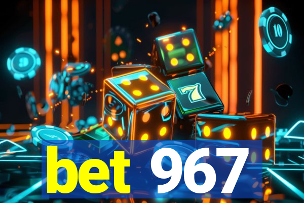 bet 967